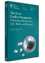 The Art of Conflict Management: Achieving Solutions for Life, Work, and Beyond