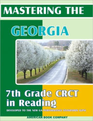 Passing the Georgia 7th Grade Crct in Reading: Developed to the New Georgia Performance Standards (GPS)