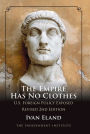 The Empire Has No Clothes: U.S. Foreign Policy Exposed / Edition 2
