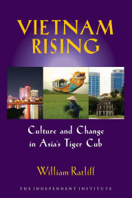 Title: Vietnam Rising: Culture and Change in Asia's Tiger Cub, Author: William Ratliff