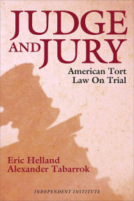 Title: Judge and Jury: American Tort Law on Trial, Author: Eric Helland