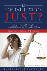 Title: Is Social Justice Just?, Author: Robert M. Whaples