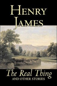 Title: The Real Thing and Other Stories by Henry James, Fiction, Classics, Literary, Author: Henry James