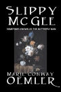 Slippy McGee, Sometimes Known as the Butterfly Man by Marie Conway Oemler, Fiction, Romance, Historical, Literary