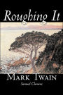 Roughing It by Mark Twain, Fiction, Classics