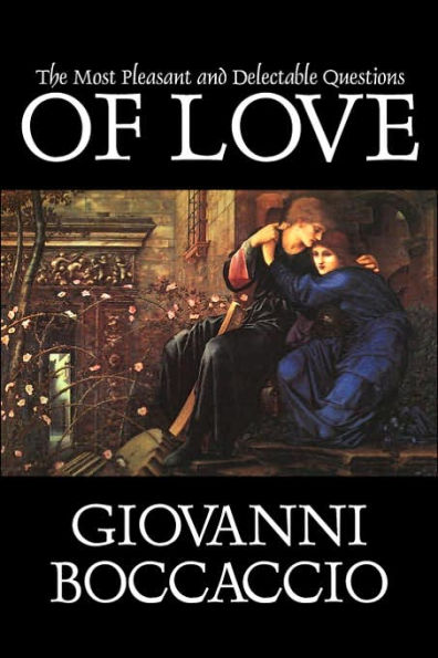 The Most Pleasant and Delectable Questions of Love by Giovanni Boccaccio, Fiction, Classics, Literary