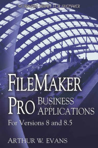 Filemaker Pro Business Applications - For Versions 8 And 8.5