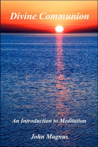 Divine Communion: An Introduction to Meditation