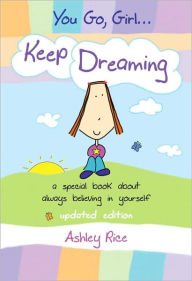 You Go, Girl...Keep Dreaming