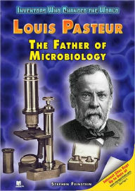 Louis Pasteur: The Father of Microbiology