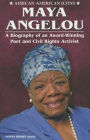 Maya Angelou: A Biography of an Award-Winning Poet and Civil Rights Activist