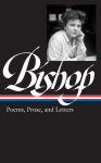 Alternative view 1 of Elizabeth Bishop: Poems, Prose, and Letters (LOA #180)