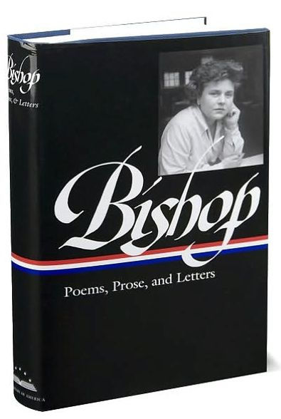 Elizabeth Bishop: Poems, Prose, and Letters (LOA #180)