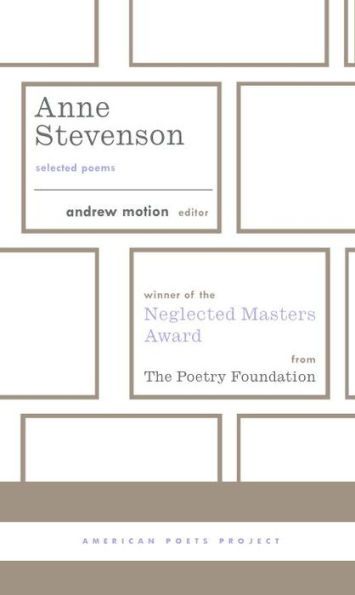 Anne Stevenson: Selected Poems: (American Poets Project #26)