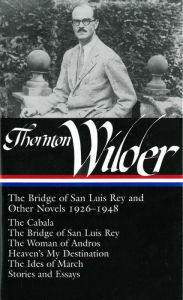 Thorton Wilder:The Bridge of San Luis Rey and Other Stories