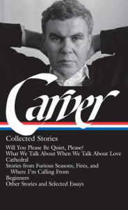 Title: Raymond Carver: Collected Stories, Author: Raymond Carver