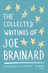 Title: The Collected Writings of Joe Brainard: A Library of America Special Publication, Author: Joe Brainard