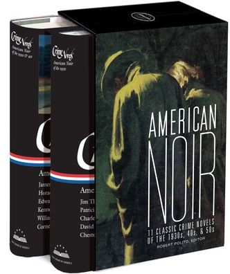 American Noir: 11 Classic Crime Novels of the 1930s, 40s, & 50s: A Library of America Boxed Set