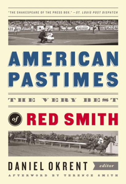 American Pastimes: The Very Best of Red Smith: A Library of America Special Publication