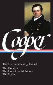 James Fenimore Cooper: The Leatherstocking Tales Vol. 2 (LOA #27): The Pathfinder / The Deerslayer