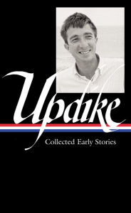Title: John Updike: Collected Early Stories (LOA #242), Author: John Updike