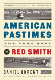 Title: American Pastimes: The Very Best of Red Smith: A Library of America Special Publication, Author: Red Smith