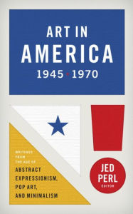 Title: Art in America 1945-1970: Writings from the Age of Abstract Expressionism, Pop Art, and Minimalism (Library of America), Author: Various