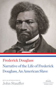 Narrative of the Life of Frederick Douglass, An American Slave: A Library of America Paperback Classic