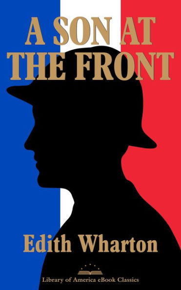 A Son at the Front: A Library of America eBook Classic