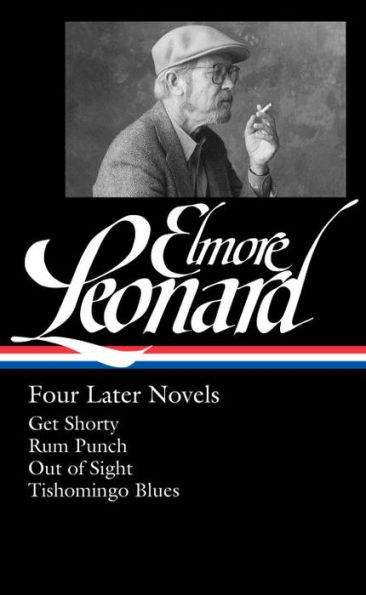 Elmore Leonard: Four Later Novels (LOA #280): Get Shorty / Rum Punch / Out of Sight / Tishomingo Blues