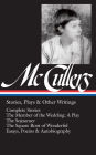 Carson McCullers: Stories, Plays & Other Writings (LOA #287): Complete stories / The Member of the Wedding: A Play / The Sojourner / The Square Root of Wonderful / essays, poems & autobiography