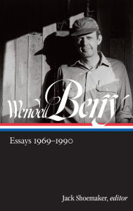 Title: Wendell Berry: Essays 1969-1990 (LOA #316), Author: Wendell Berry
