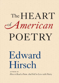Title: The Heart of American Poetry, Author: Edward Hirsch