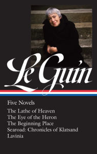 Title: Ursula K. Le Guin: Five Novels (LOA #379): The Lathe of Heaven / The Eye of the Heron / The Beginning Place / Searoad / Lavinia, Author: Ursula K. Le Guin
