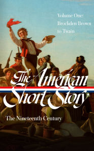 Title: The American Short Story: The Nineteenth Century, Volume 1 (LOA #394), Author: John Stauffer