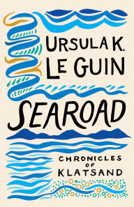 Title: Searoad: Chronicles of Klatsand, Author: Ursula K. Le Guin