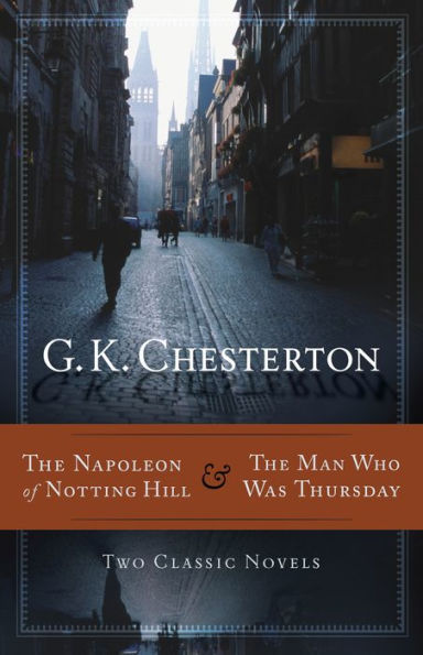 The Napoleon of Notting Hill & The Man Who Was Thursday