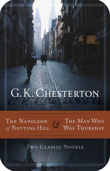 The Napoleon of Notting Hill & The Man Who Was Thursday