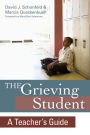 Grieving Student: A Teacher's Guide / Edition 1