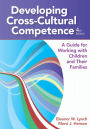 Developing Cross-Cultural Competence: A Guide for Working with Children and Their Families / Edition 4