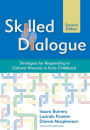 Skilled Dialogue: Strategies for Responding to Cultural Diversity in Early Childhood / Edition 2