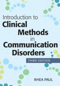 Title: Introduction to Clinical Methods in Communication Disorders / Edition 3, Author: Rhea Paul