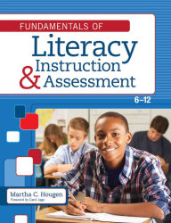 Title: Fundamentals of Literacy Instruction and Assessment, 6-12 / Edition 1, Author: Martha Hougen