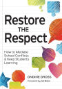 Restore the Respect : How to Mediate School Conflicts and Keep Students Learning