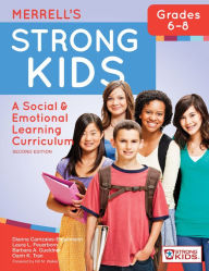 Title: Merrell's Strong Kids—Grades 6-8: A Social and Emotional Learning Curriculum, Second Edition / Edition 2, Author: Dianna Carrizales-Engelmann