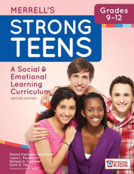 Title: Merrell's Strong Teens—Grades 9-12: A Social and Emotional Learning Curriculum, Second Edition / Edition 2, Author: Dianna Carrizales-Engelmann