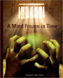 A Mind Frozen In Time