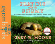 Playing With the Enemy: A Baseball Prodigy, a World at War, and a Field of Broken Dreams