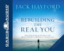 Rebuilding the Real You: The Definitive Guide to the Holy Spirit's Work in Your Life