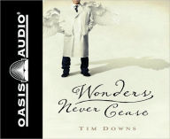 Title: Wonders Never Cease, Author: Tim Downs